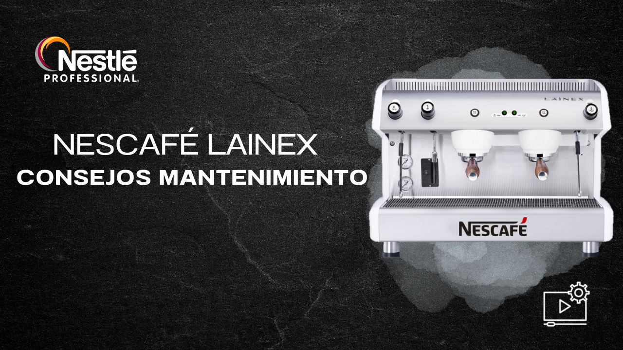 La imagen titulada "Consejos de Mantenimiento Nescafé Lainex" es un tutorial de Nestlé Professional.